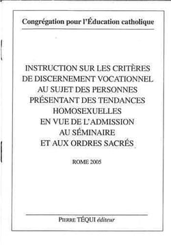 Instruction sur les critères de discernement vocationnel - au sujet des personnes présentant des tendances homosexuelles en vue de l'admission au séminaire et aux ordres sacrés