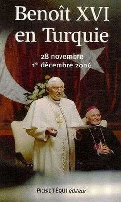 Benoît XVI en Turquie 28 novembre - 1er décembre 2006