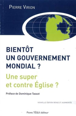 Bientot un Gouvernement Mondial ? : Une super et contre Eglise ?