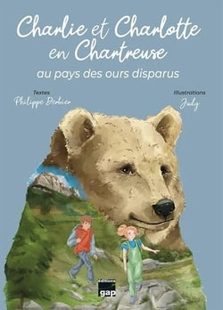 Charlie et Charlotte en Chartreuse : au pays des ours disparus