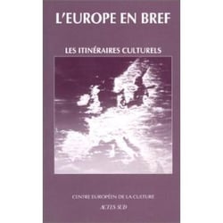 L'EUROPE EN BREF : itinéraires culturels