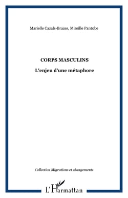 CORPS MASCULINS : L'enjeu d'une métaphore