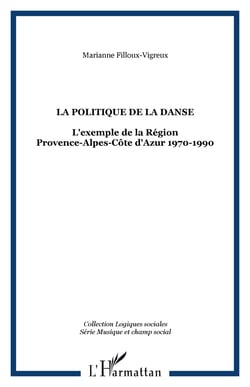 La politique de la danse - l'exemple de la region provence-alpes-cote d'azur 1970-1990