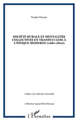 Societe rurale et mentalites collectives en transylvanie a l'epoque moderne (1680-1800)
