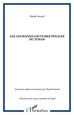 LES ANCIENNES COUTUMES PÉNALES DU TCHAD