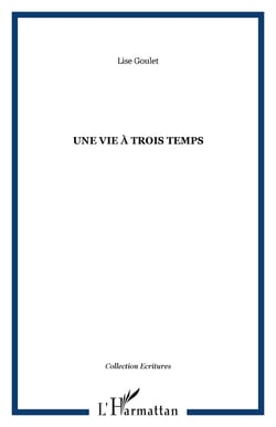 Une vie a trois temps