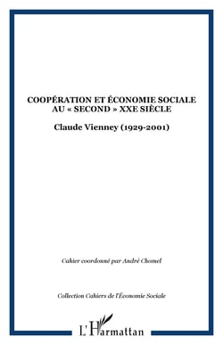 COOPÉRATION ET ÉCONOMIE SOCIALE AU « SECOND » XXe SIÈCLE : Claude Vienney (1929-2001)