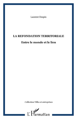 La refondation territoriale - entre le monde et le lieu