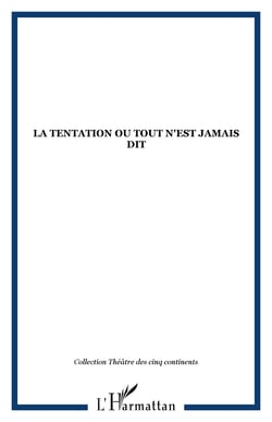 La tentation ou tout n'est jamais dit