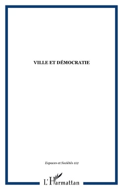 REVUE ESPACES ET SOCIETES n.112 : ville et démocratie