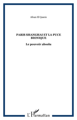 Paris shanghai et la puce bionique - le pouvoir absolu