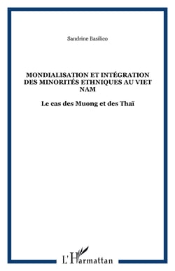 Mondialisation et integration des minorites ethniques au viet nam - le cas des muong et des thai