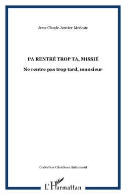 Pa rentre trop ta, missie - ne rentre pas trop tard, monsieur