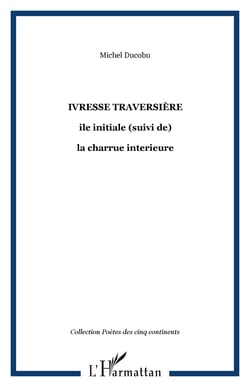 Ivresse traversière : ile initiale (suivi de) la charrue interieure - la charrue interieure