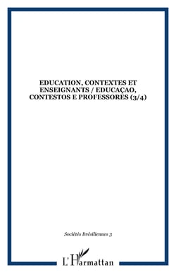 Sociétés brésiliennes - éducation, travail, développement - éducation, contextes et enseignants