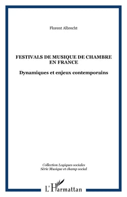 Festivals de musique de chambre en france - dynamiques et enjeux contemporains