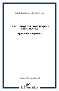 Les politiques linguistiques canadiennes - approches comparées
