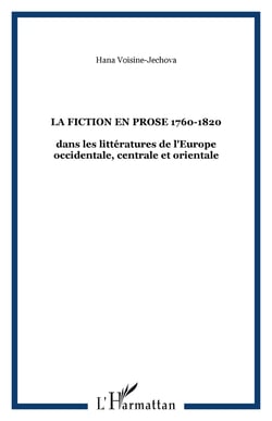 La fiction en prose, 1760-1820 - dans les littératures de l'Europe occidentale, centrale et orientale