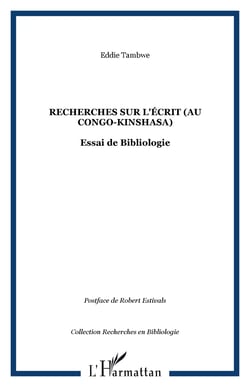 Recherches sur l'écrit (au Congo-Kinshasa) : Essai de Bibliologie
