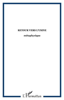 Retour vers l'usine - metaphysique