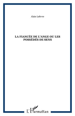 La fiancee de l'ange ou les possedes de sens