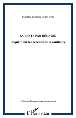 La vente par reunion - enquete sur les reseaux de la confiance