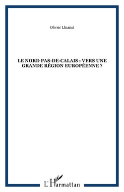 Le nord pas-de-calais : vers une grande region europeenne ?