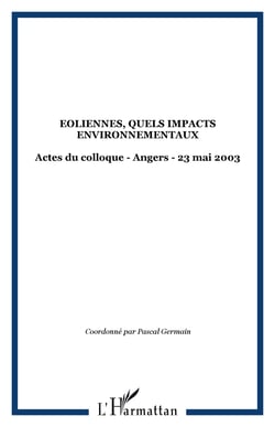 Eoliennes, quels impacts environnementaux - actes du colloque - angers - 23 mai 2003