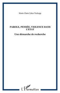 Parole, pensee, violence dans l'etat - une demarche de recherche