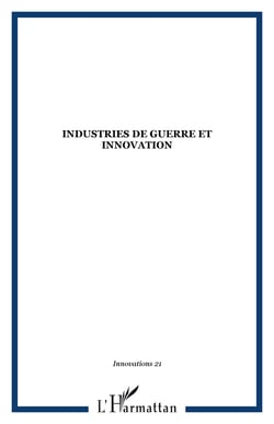 Revue innovations n.21 : industries de guerre et innovation