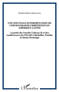 Une nouvelle interpretation de l'eschatologie chretienne en amerique latine - a partir du concile va