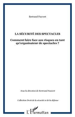 La securite des spectacles - comment faire face aux risques en tant qu'organisateur de spectacles ?