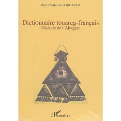 Dictionnaire touareg-français (4 volumes) : Dialecte de l'Ahaggar