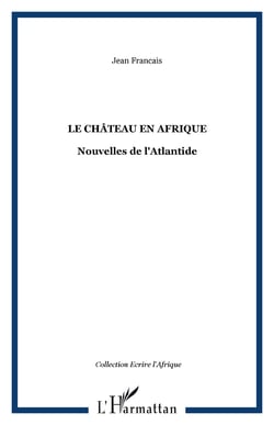 Le Château en Afrique : Nouvelles de l'Atlantide