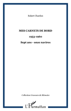 Mes carnets de bord : 1953-1960 - Sept ans - onze navires