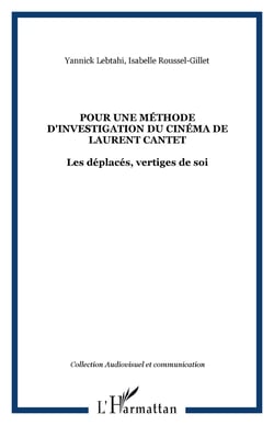 Pour une methode d'investigation du cinema de laurent cantet - les deplaces, vertiges de soi