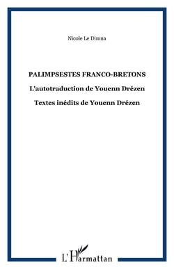 Palimpsestes franco-bretons : L'autotraduction de Youenn Drézen Textes inédits de Youenn Drézen - Textes inédits de Youenn Drézen