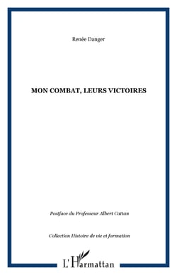 Mon combat, leurs victoires