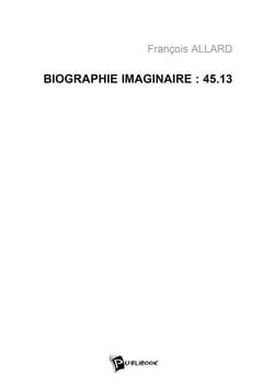 Biographie imaginaire : 45.13