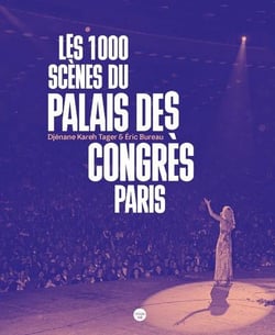 Les 1000 scènes du Palais des Congrès de Paris