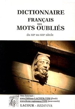 Dictionnaire francais des mots oublies du xiie au