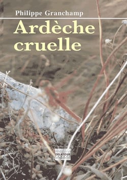 Ardèche cruelle