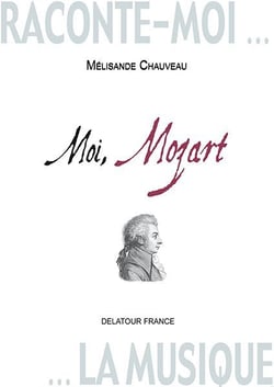 Raconte-moi la musique : Moi, Mozart