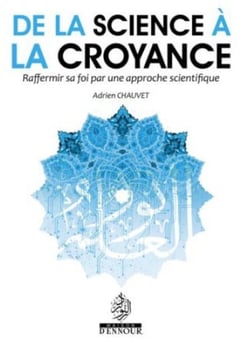 De la science a la croyance - raffermir sa foi par une approche scientifique