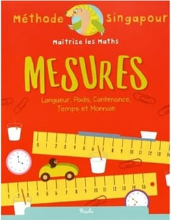 Méthode Singapour - Mesures. Longueur, poids, contenance, temps et monnaie