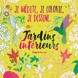 Je medite je dessine et je colorie - jardins interieurs