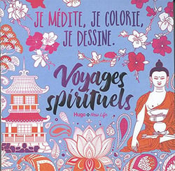Je médite, je colorie, je dessine - Voyages spirituels