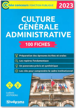 Culture générale administrative : 100 fiches - catégories A et B (édition 2023)