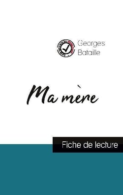 Ma mère de Georges Bataille (fiche de lecture et analyse complète de l'oeuvre)