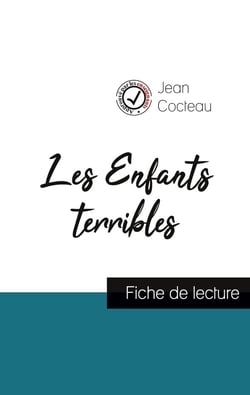 Les enfants terribles de Jean Cocteau (fiche de lecture et analyse complète de l'oeuvre)